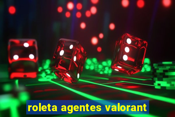 roleta agentes valorant